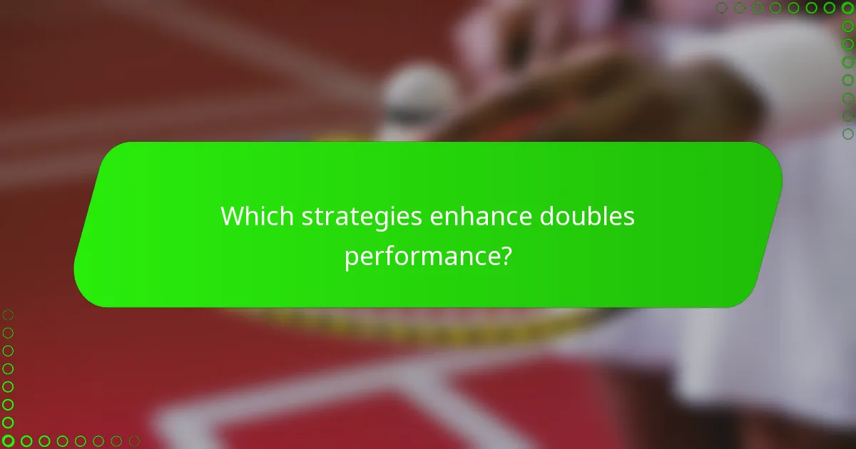 Which strategies enhance doubles performance?